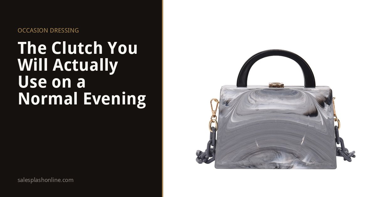 The Clutch You Will Actually Use on a Normal Evening