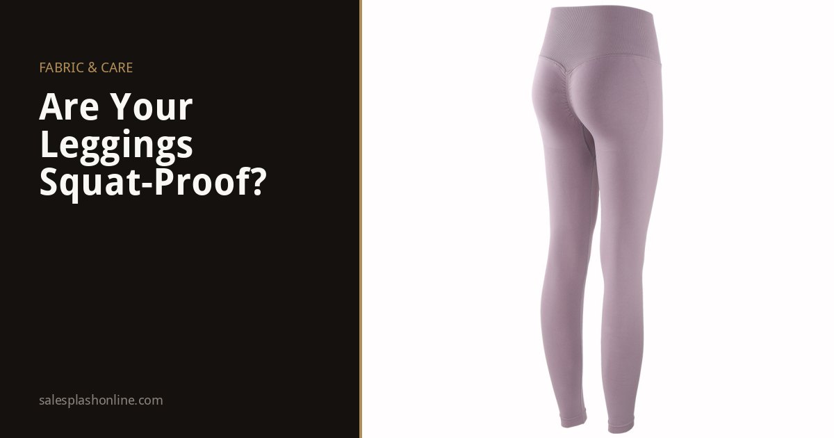 Are Your Leggings Squat-Proof?