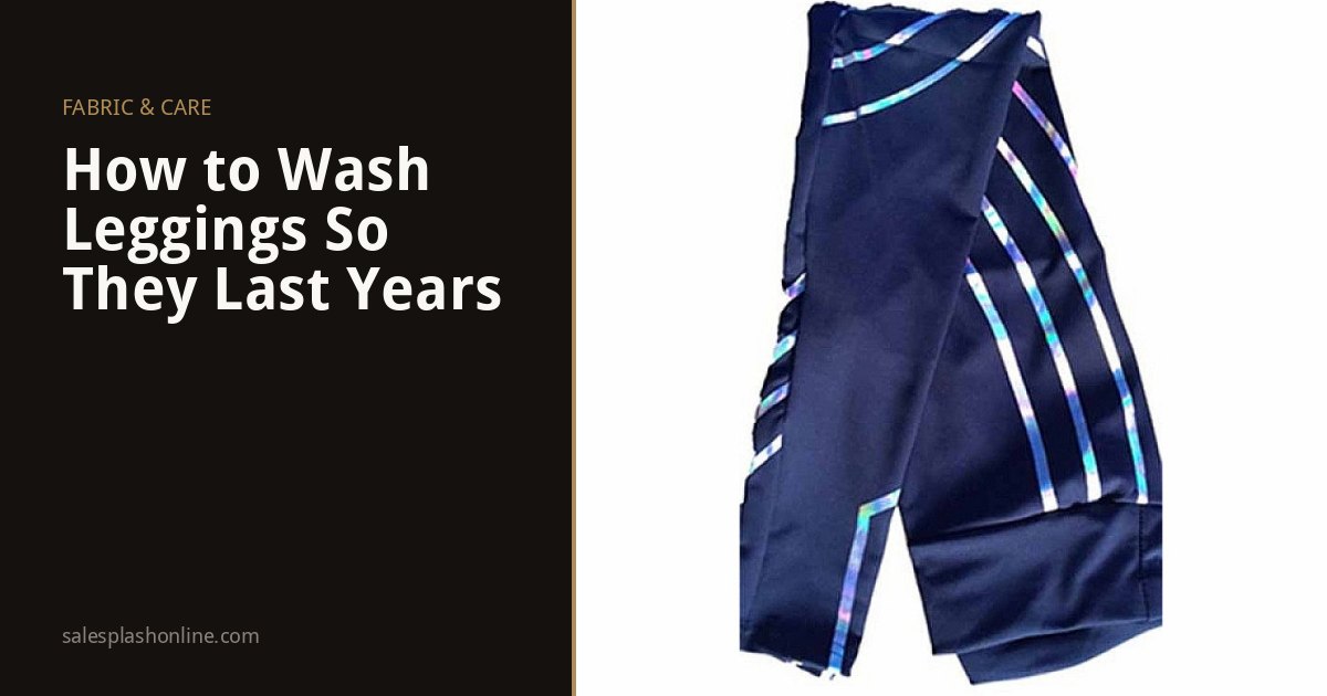 How to Wash Leggings So They Last Years, Not Months
