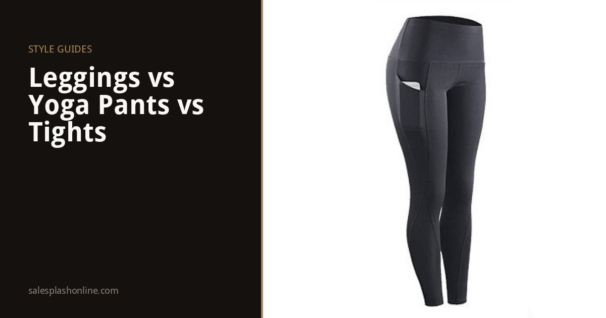 Leggings vs Yoga Pants vs Tights: What Is the Difference?