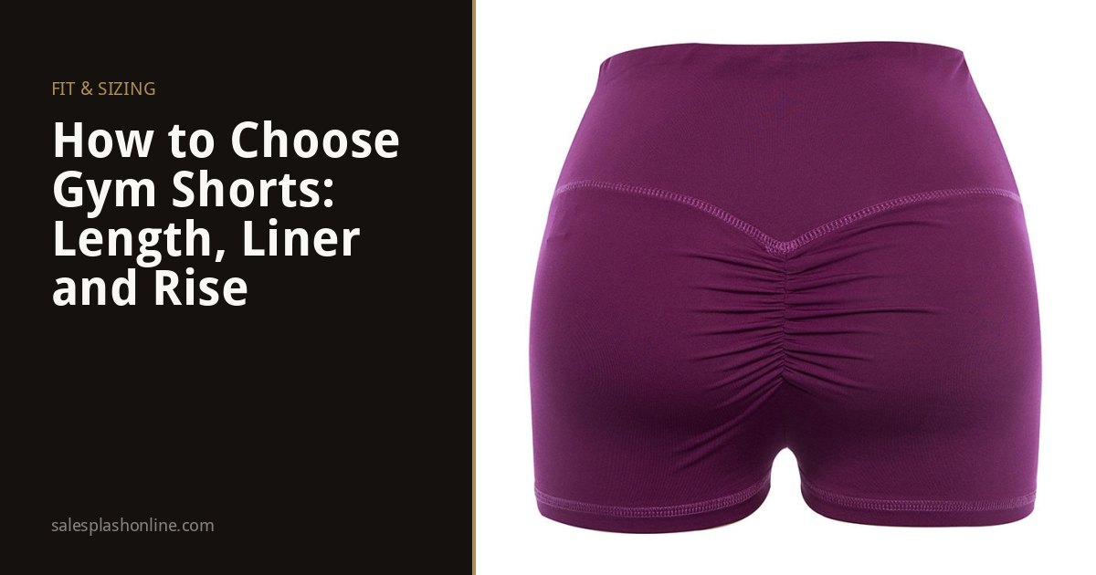 How to Choose Gym Shorts: Length, Liner and Rise Explained