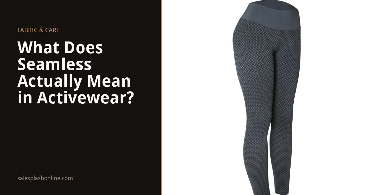 What Does Seamless Actually Mean in Activewear?