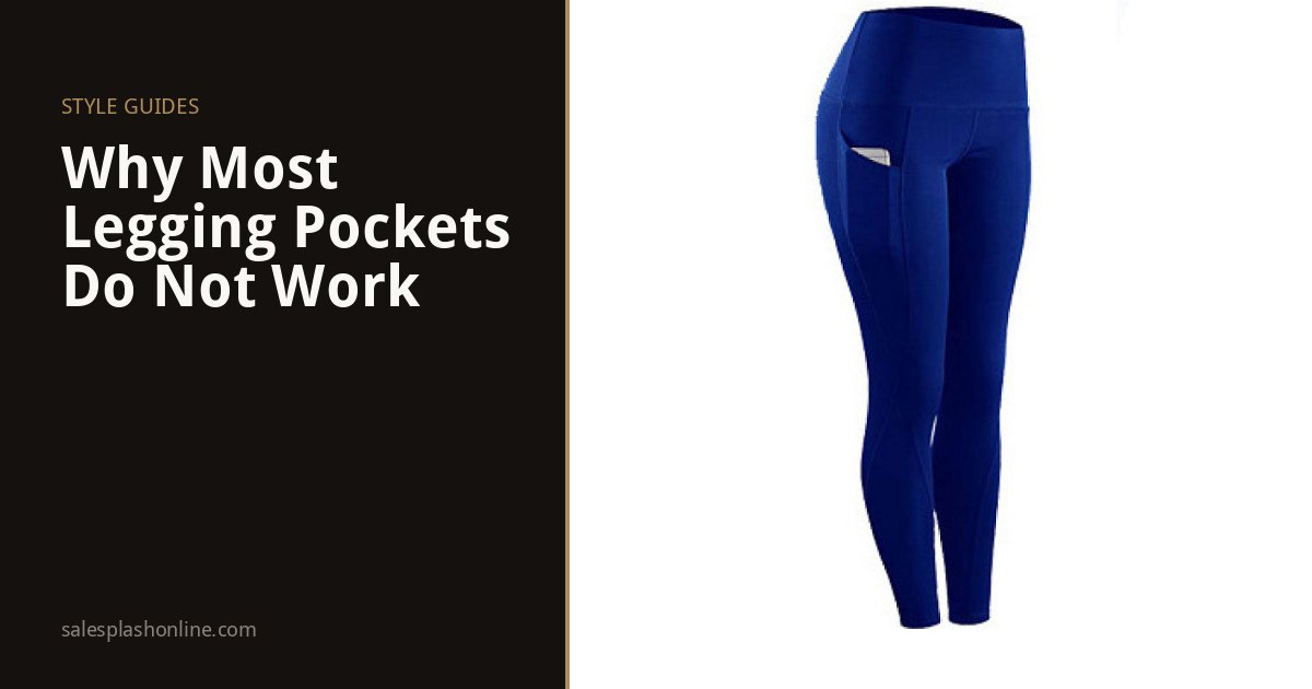 Why Most Legging Pockets Do Not Work