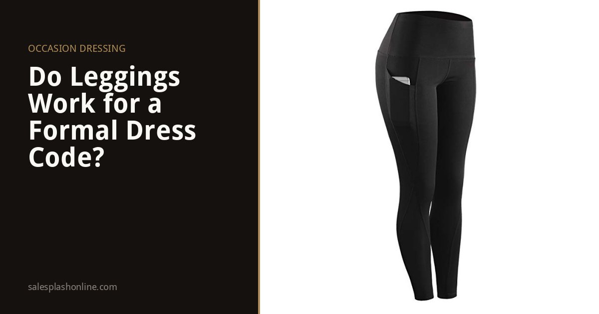 Do Leggings Work for a Formal Dress Code?