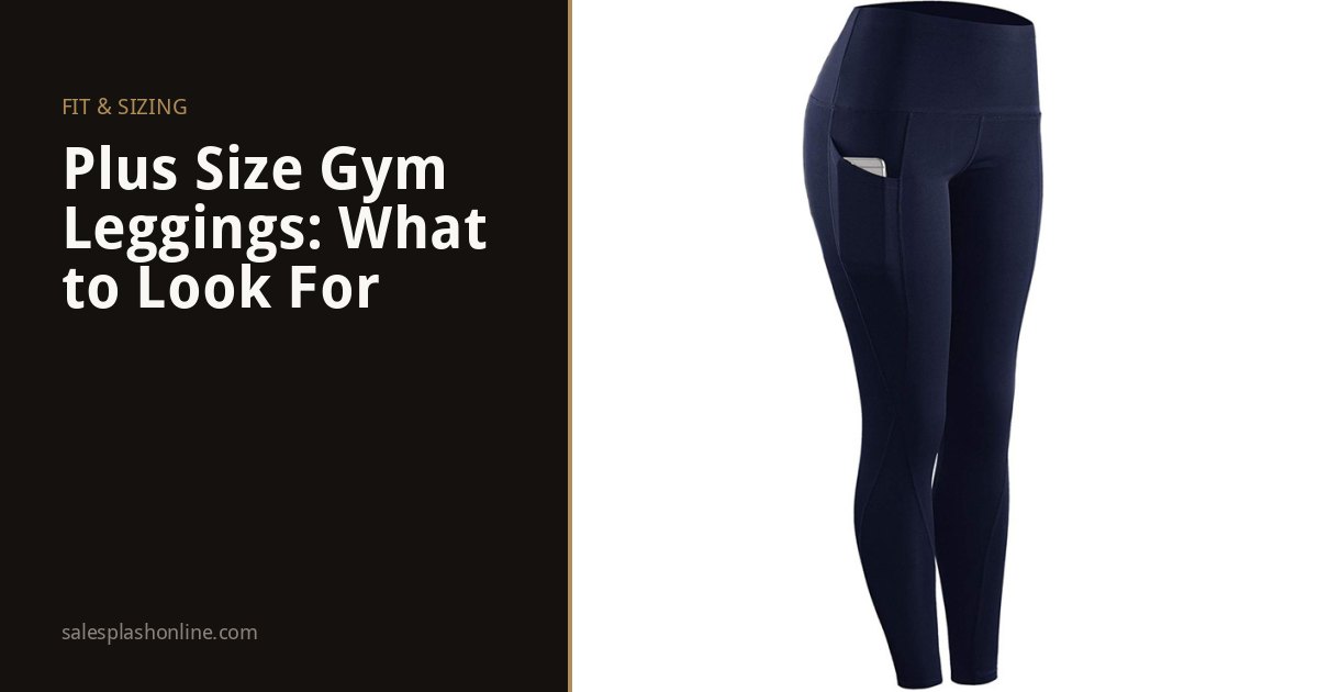 Plus Size Gym Leggings: What to Look For