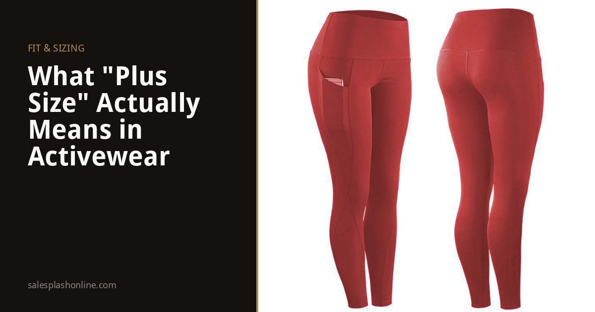 What “Plus Size” Actually Means in Activewear Sizing